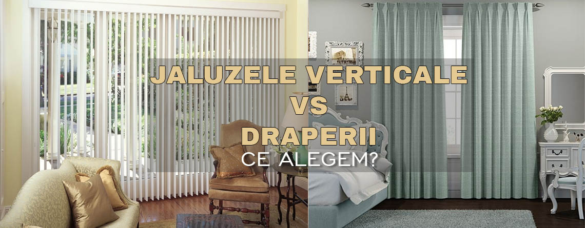 Jaluzele verticale vs DRAPERII